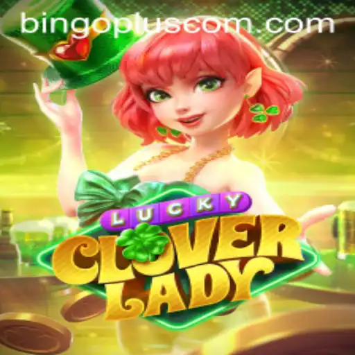 Discovering the Thrills of LuckyCloverLady: A Comprehensive Guide